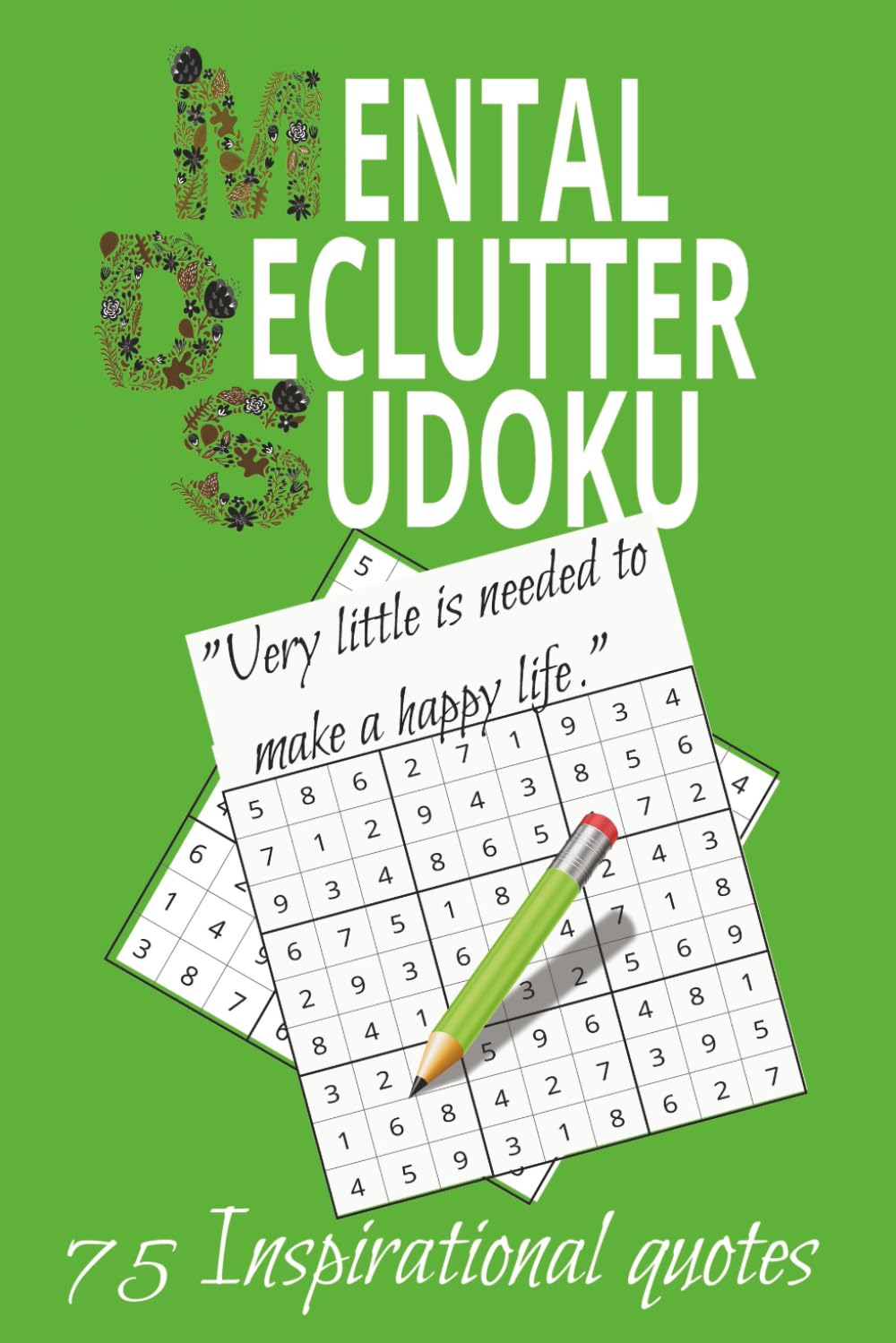 Mental Declutter sudoku: Mental Declutter Sudoku | “75 Puzzles to Clear Your Mind | 75 Quotes to Inspire Calm — 150 Pages of Focused Relaxation.”