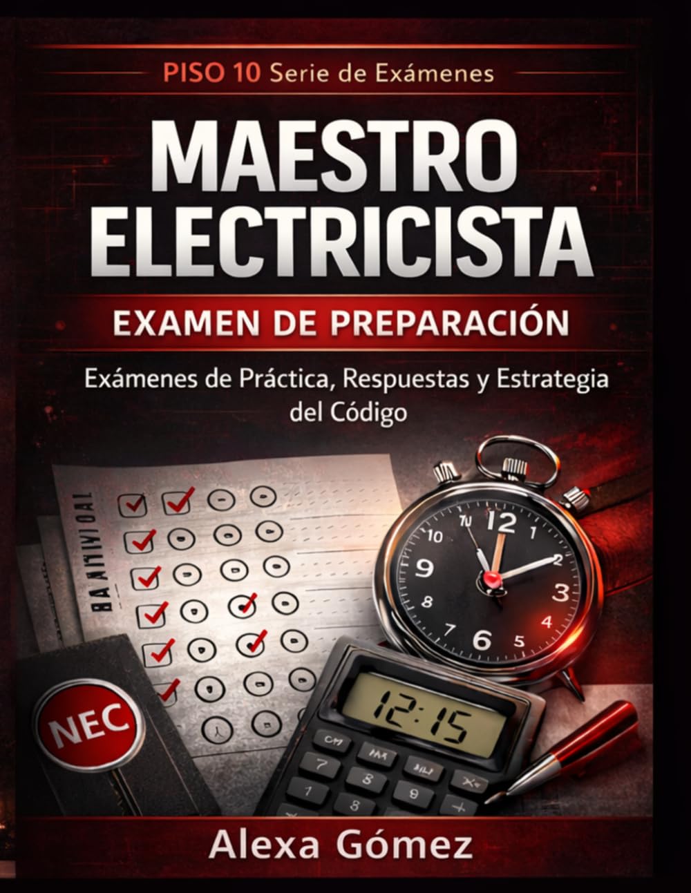 Maestro Electricista Vol.3: Examenes de Practica,Respuesta Explicadas para Aprovar el NEC (Maestro Electricista Preparacion Completa)
