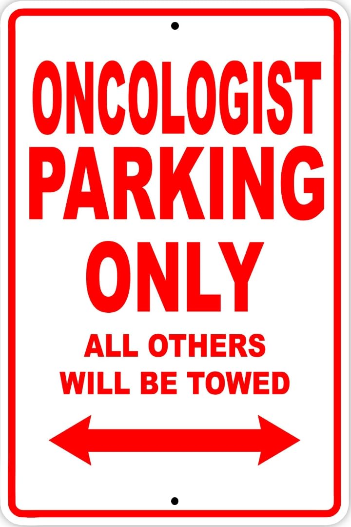 Oncologist Parking Only Gift Decor Novelty Garage Metal Sign
