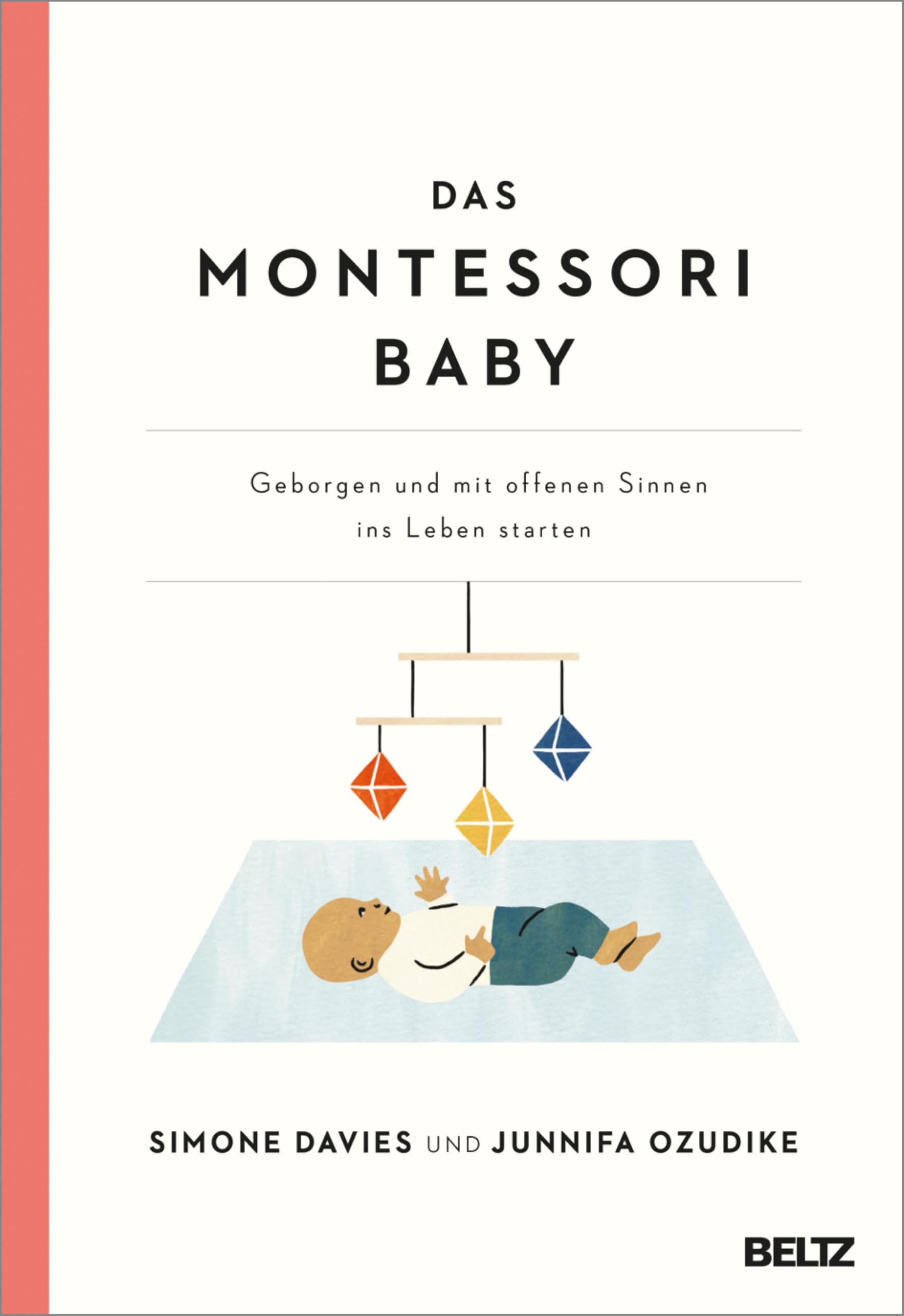 Das Montessori Baby: Geborgen und mit offenen Sinnen ins Leben starten (German Edition)