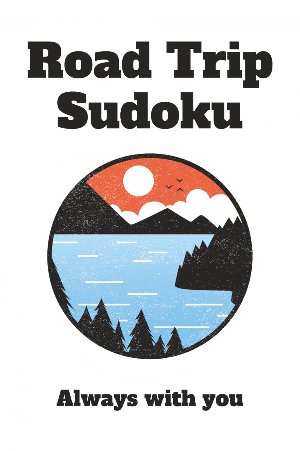 Road Trip Sudoku Puzzle Book: Sudoku Puzzles for Road Trips | Help to travel in relax | 6x9 Inches, 110 Pages | 50+ puzzles | Solutions Included