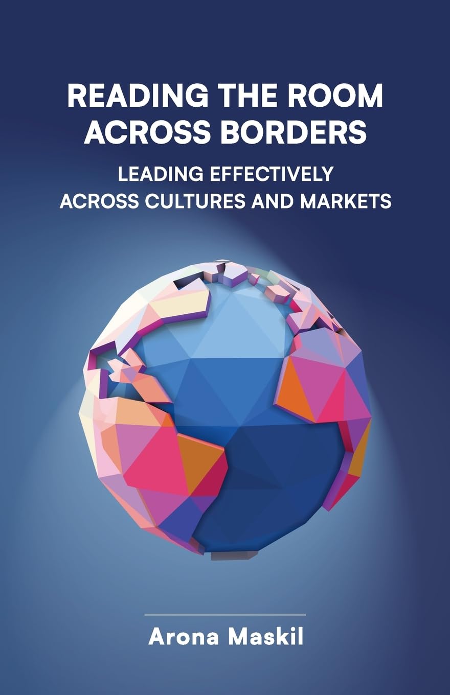 Reading the Room Across Borders: Leading Effectively Across Cultures and Markets