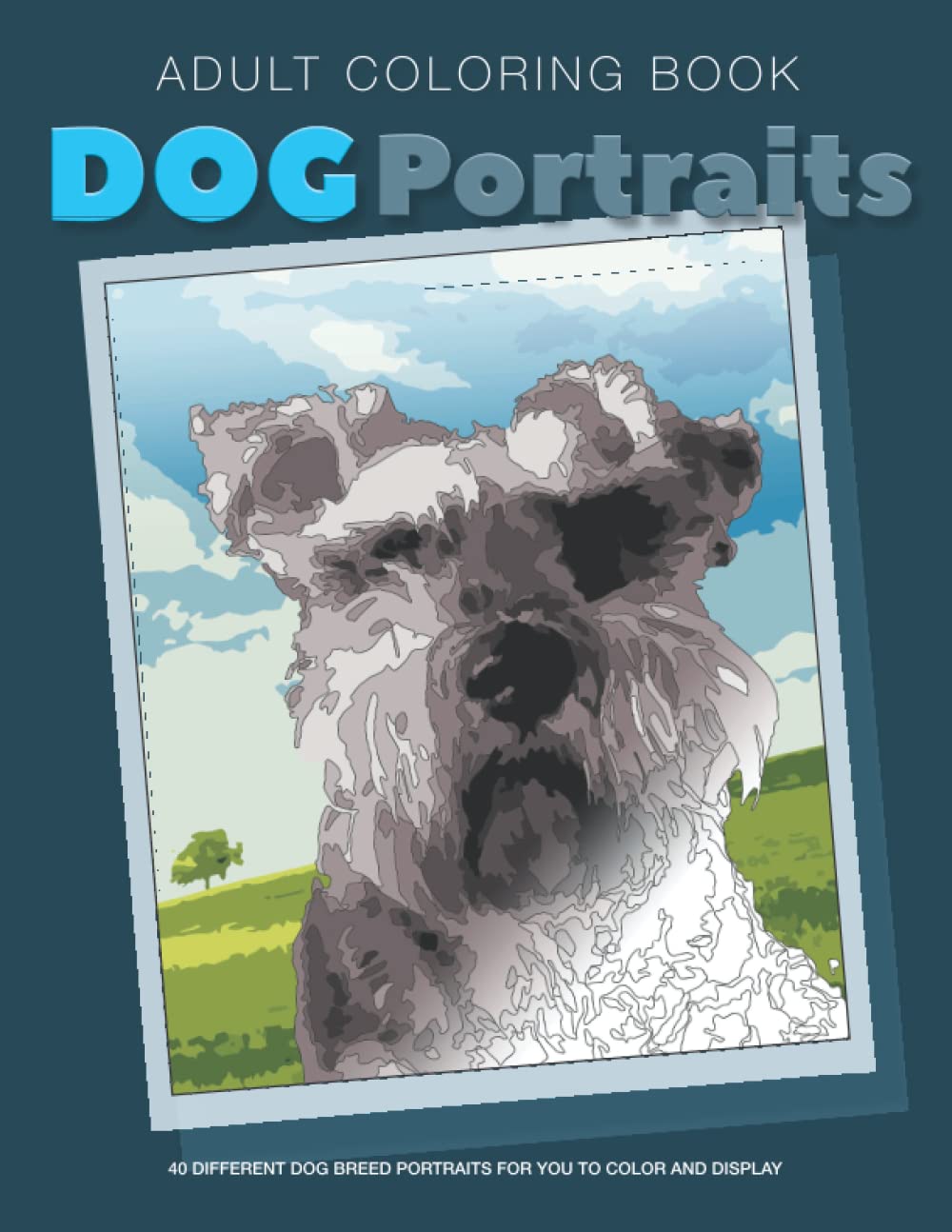 ADULT COLORING BOOK - DOG Portraits: 40 Different Breeds - Stress Relieving Dog Portraits for you to Color and Display