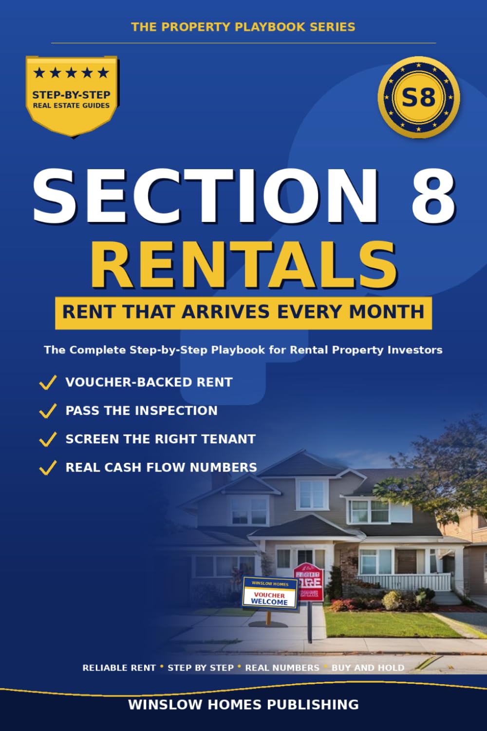 Section 8 Rental Investing: Step by Step from Voucher Approved Properties to Reliable Rent, with Tenant Screening, Inspection Strategy, and Cash Flow ... (The Property Playbook for Investors)