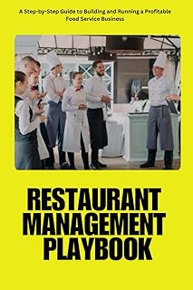 Restaurant Management Playbook: Restaurant management, profitable restaurant, food service business, restaurant operations, menu engineering, ... restaurant profitability, digital marketing