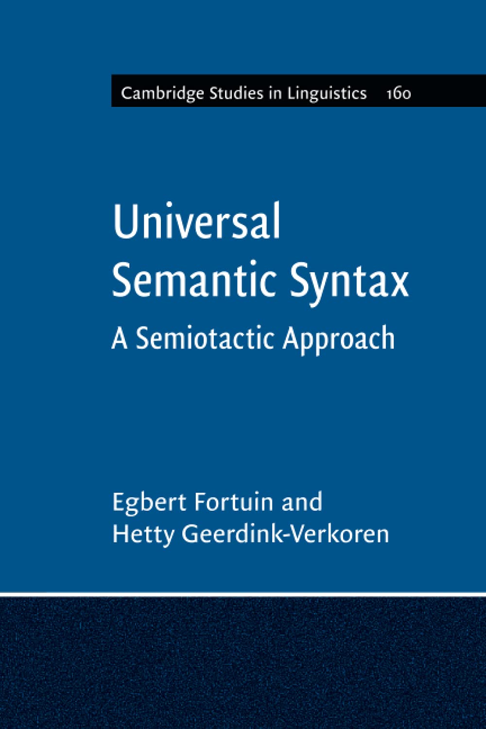 Universal Semantic Syntax: A Semiotactic Approach: 160 (Cambridge Studies in Linguistics, Series Number 160)