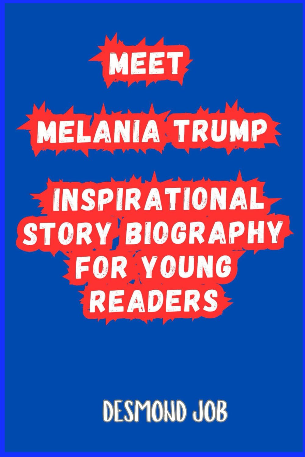 Meet Melania Trump: Inspirational Story Biography for Young Readers