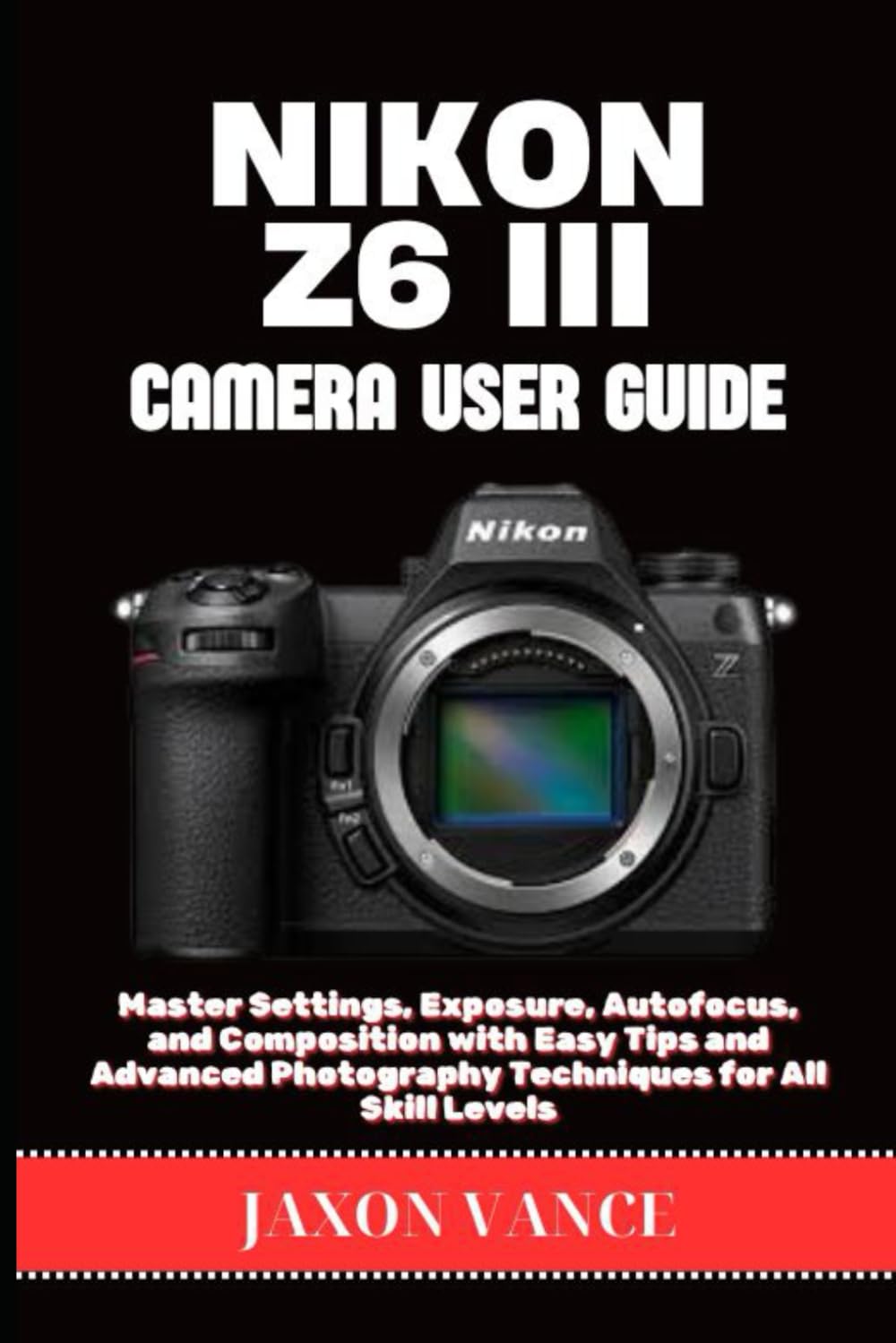 Guide Nikon Z6 III manuel photo et reglages exposition
