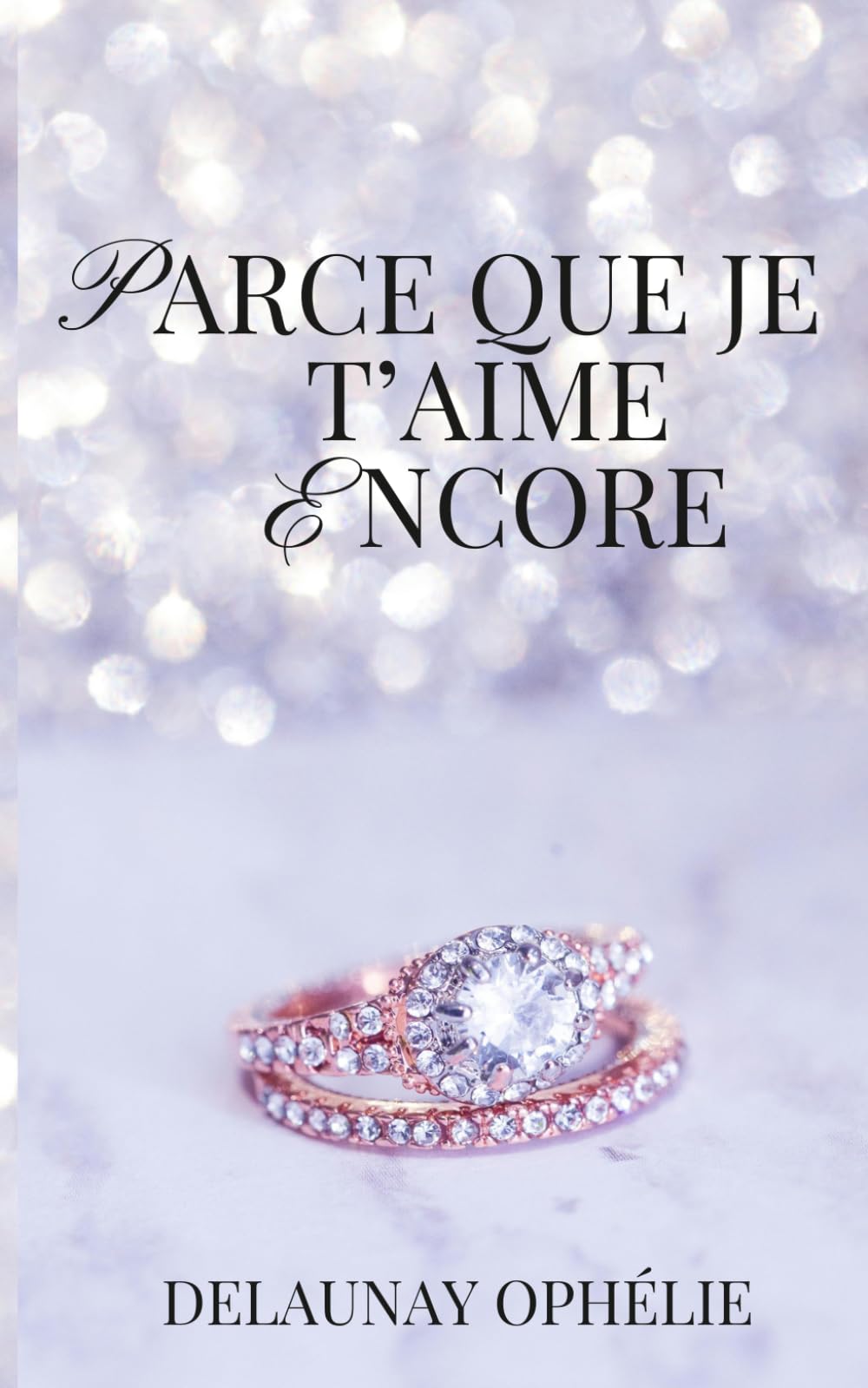 PARCE QUE JE T'AIME ENCORE