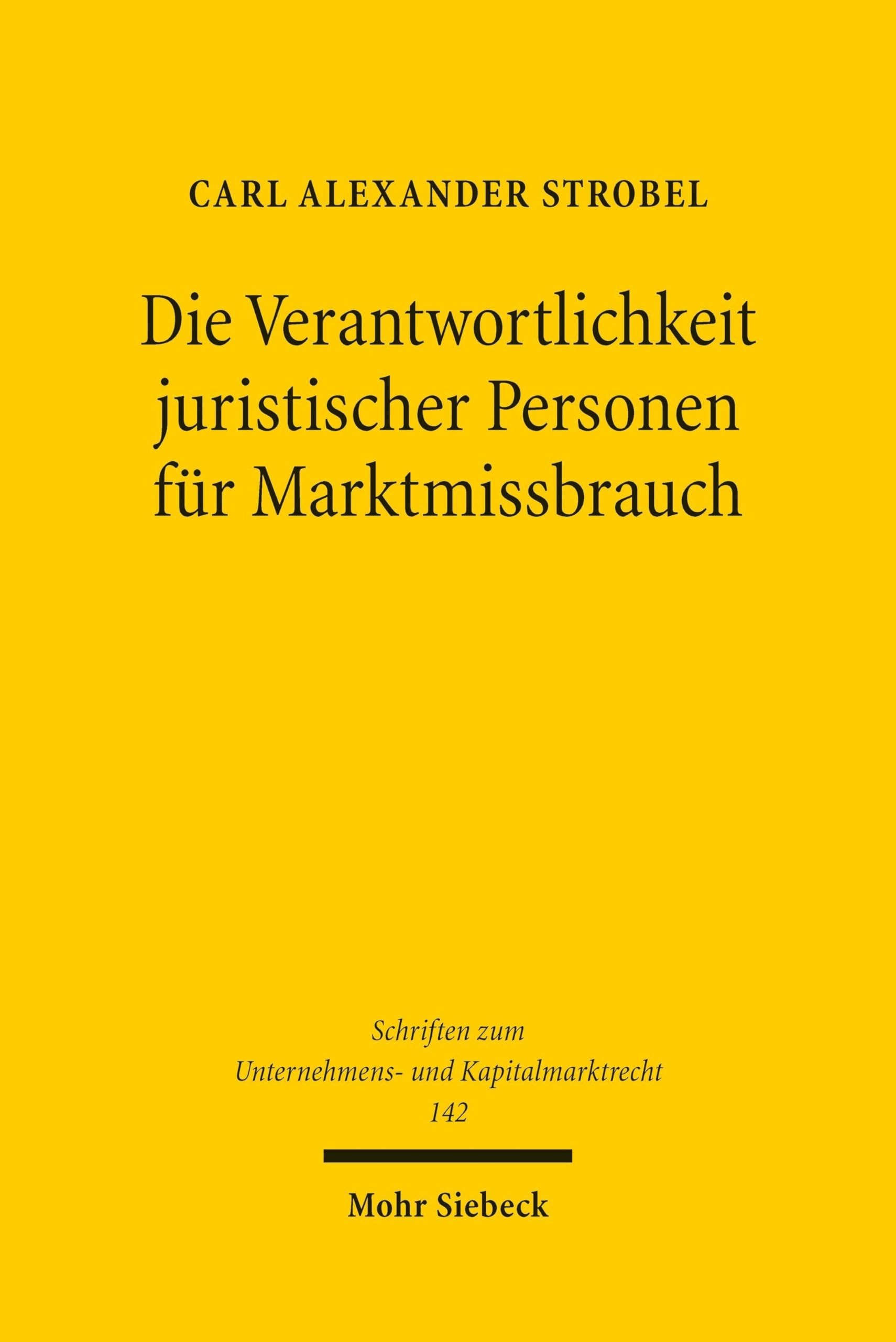 Die Verantwortlichkeit juristischer Personen für Marktmissbrauch (Schriften zum Unternehmens- und Kapitalmarktrecht)
