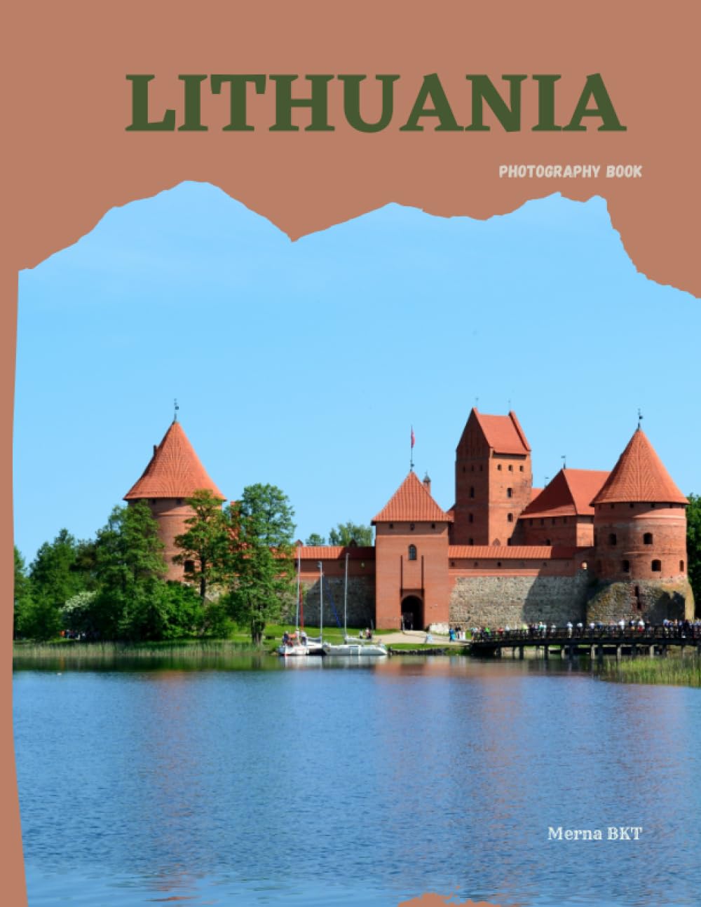 LITHUANIA: Great High Quality Pictures About a Country in The Baltic Region of Europe For Travel Lovers ,To Travel And Enjoy This Amazing Country,40 Full Colored Pages,8.5X11 Inches
