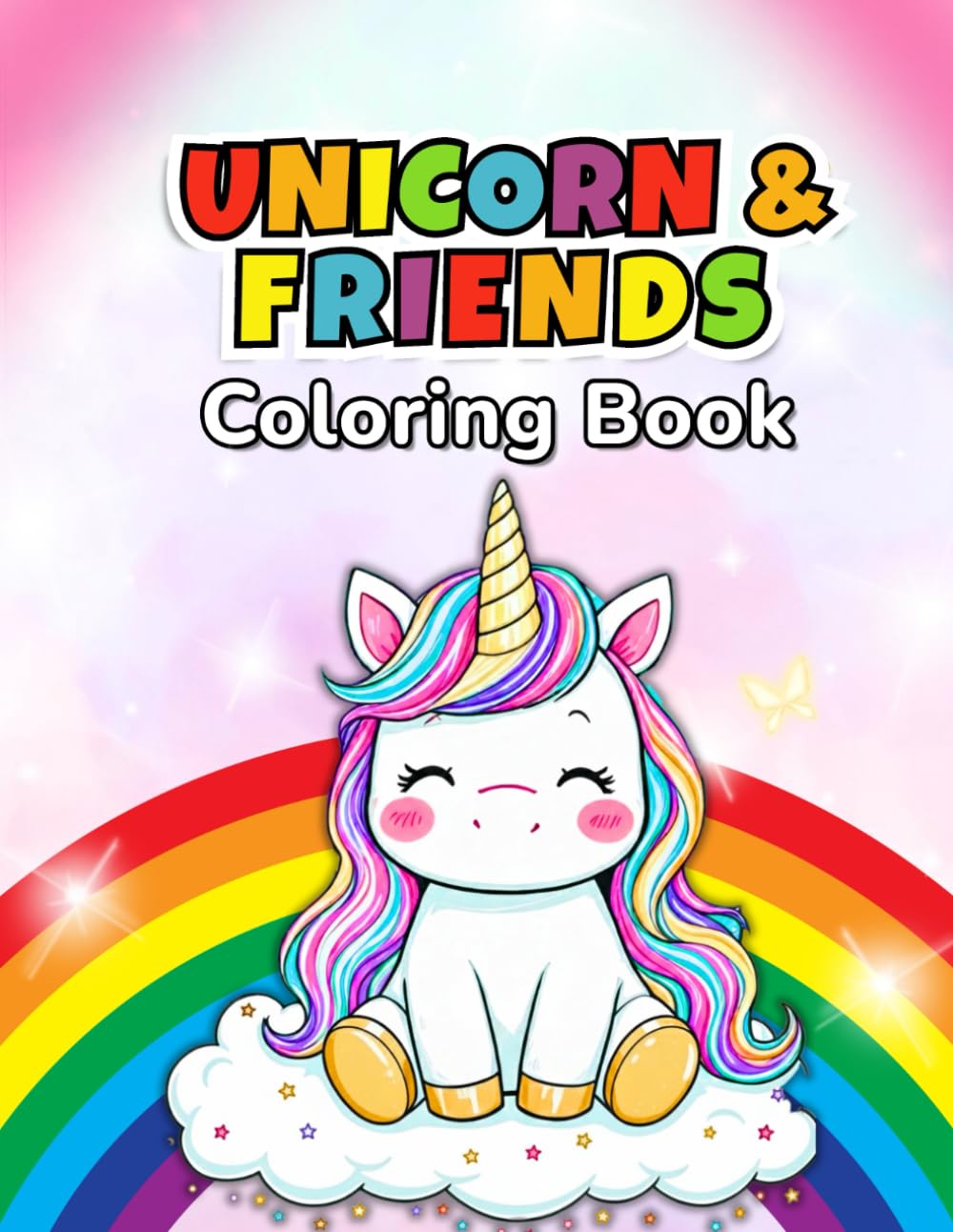 Unicorn Friends: A Magical Coloring Adventure for Kids Ages 4–8: Unicorns, Rainbows, Fairies & Mermaids | Cute and Easy Coloring Pages for Kids | Simple Designs for Creative Fun