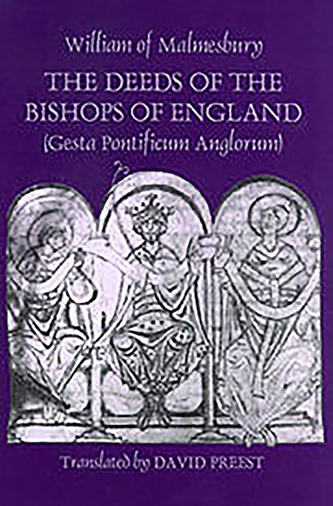 The Deeds of the Bishops of England (Gesta Pontificum Anglorum) by William of Malmesbury