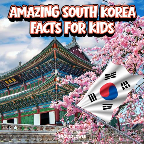 Amazing South Korea Facts for Kids: A Fun Travel and Learning Boo...