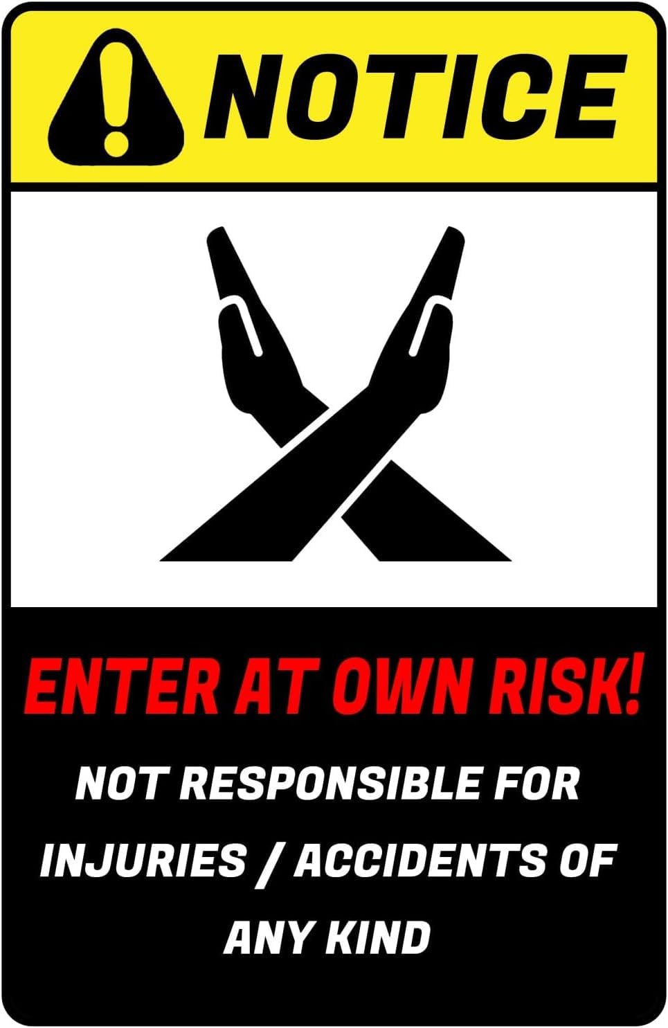 Notice Enter At Own Risk Not Responsible Injuri Or Accidents Personalized Cafe Wall Decor Metal Gifts for Friends Families and Holiday Tin Sign 8x12 Inch