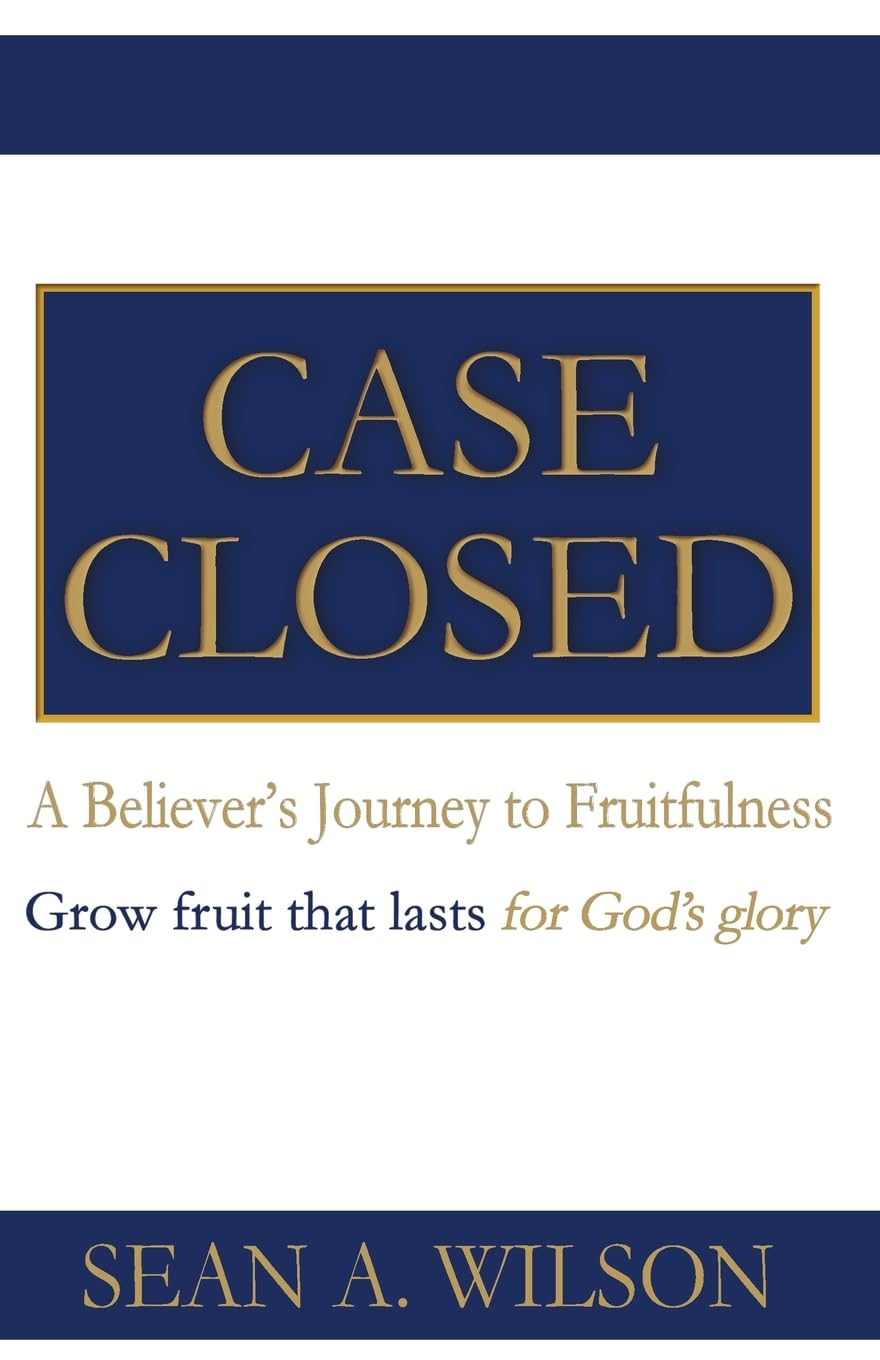 Case Closed: A Believer's Promise and Journey to Fruitfulness