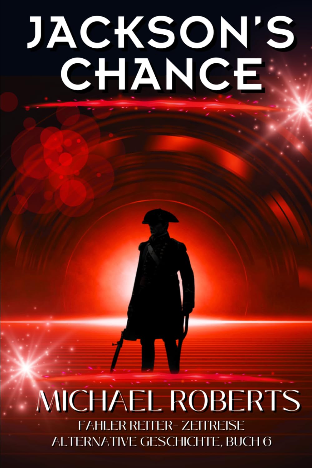 Jackson's Chance: Fahler Reiter– Zeitreise Alternative Geschichte (Blasser Reiter)