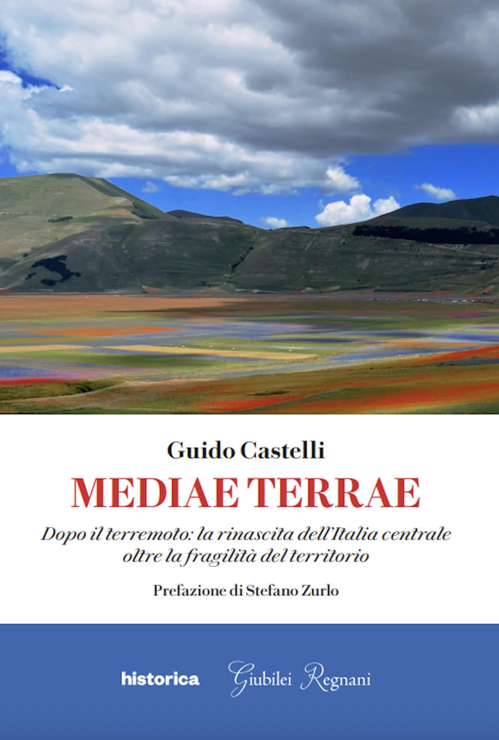 Mediae Terrae. Dopo Il Terremoto: La Rinascita Dell'italia Centrale Oltre La Fragilità Del Territorio - 4