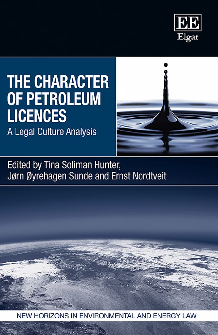 Buy The Character of Petroleum Licences: A Legal Culture Analysis (New Horizons in Environmental and Energy Law) — BookShops.in