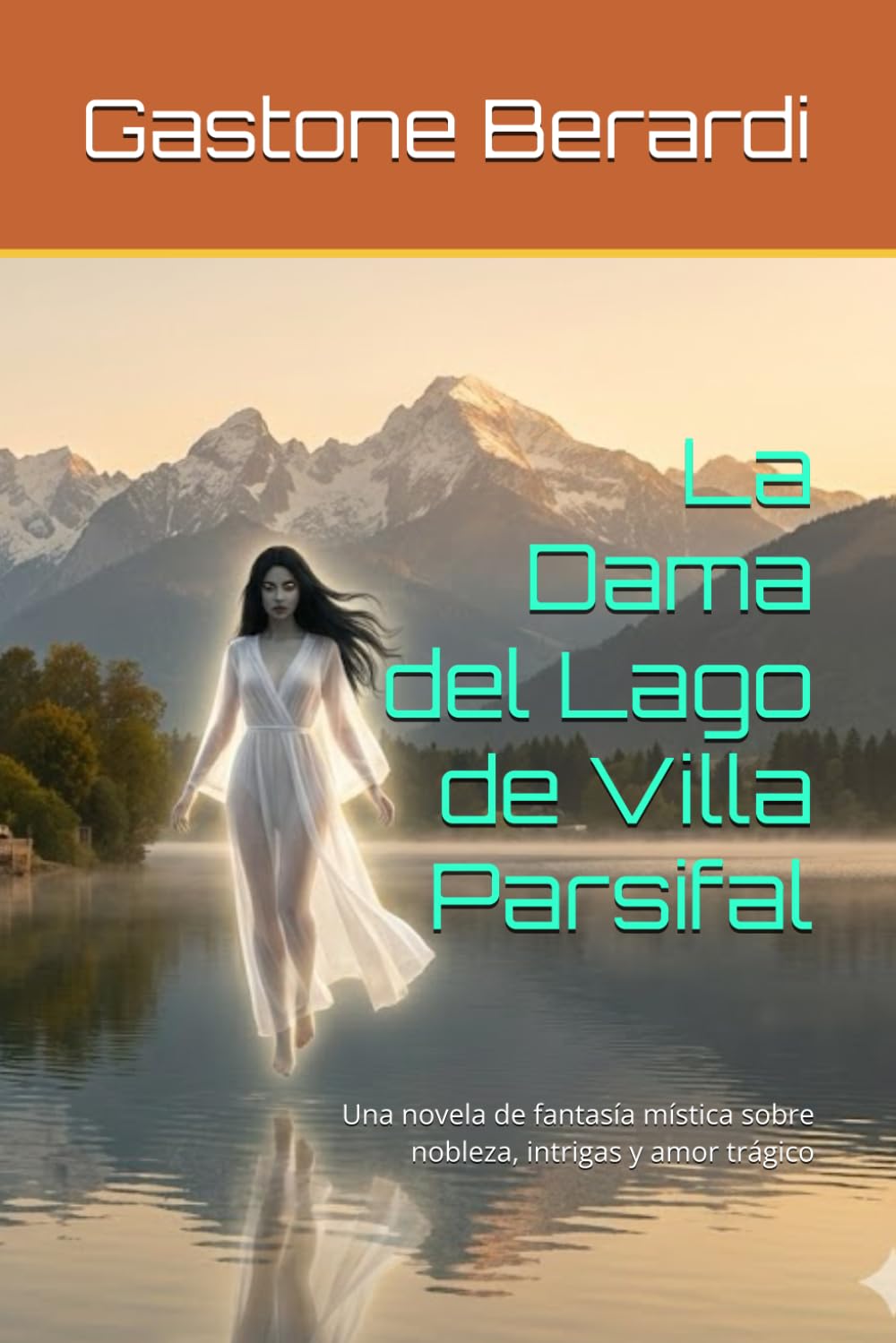 La Dama del Lago de Villa Parsifal: Una novela de fantasía mística sobre nobleza, intrigas y amor trágico