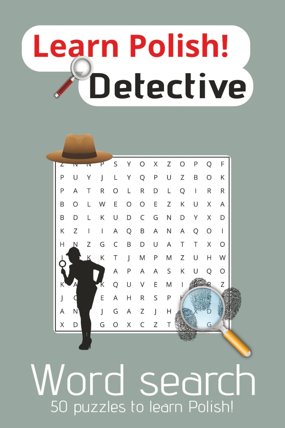 Learn Polish: Word Search - Detective: Polish Detective Vocabulary Word Search | 6x9inch/A5 100pages | 50 puzzles to learn Polish, detective world vocabulary, relax