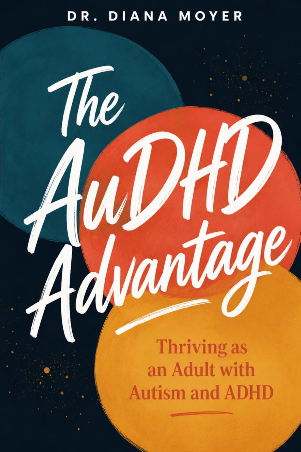 The AuDHD Advantage: Thriving as an Adult with Autism and ADHD