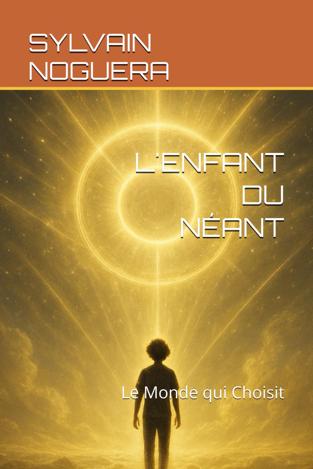 L'ENFANT DU NÉANT: Le Monde qui Choisit