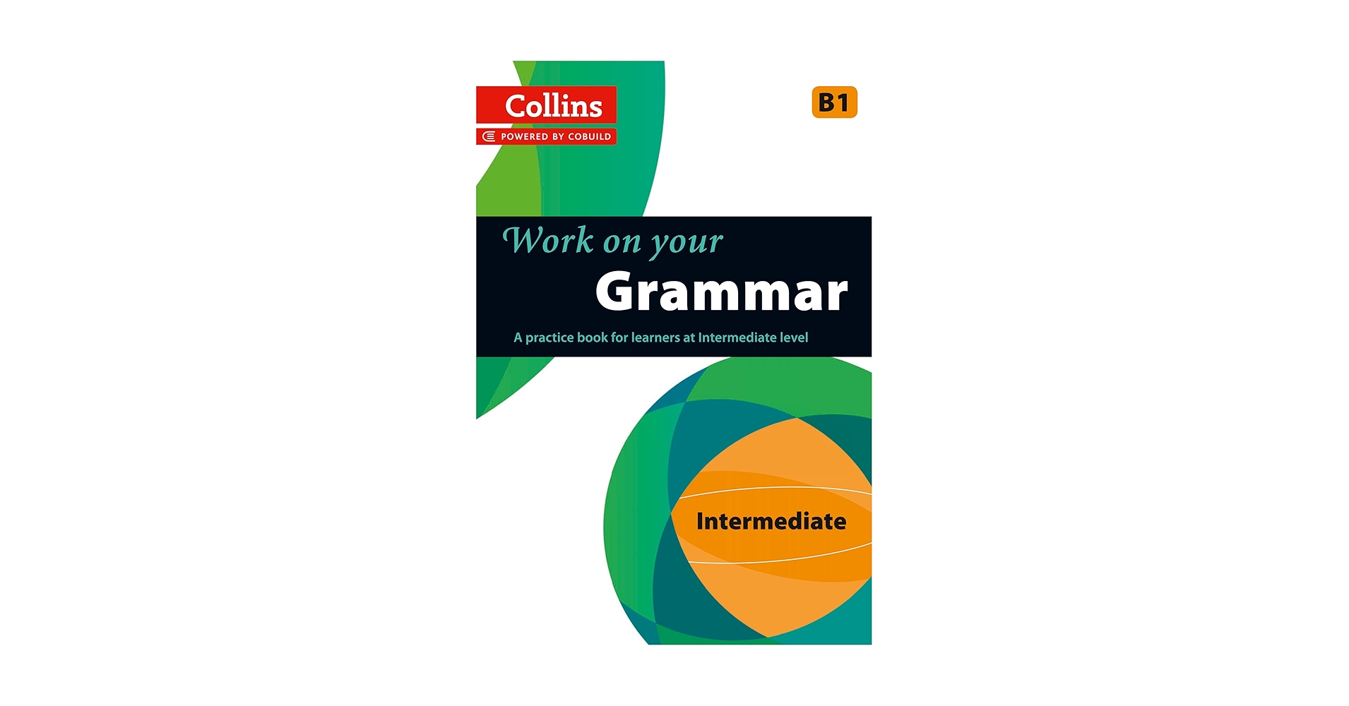 Work on Your Grammar: A Practice Book for Learners at