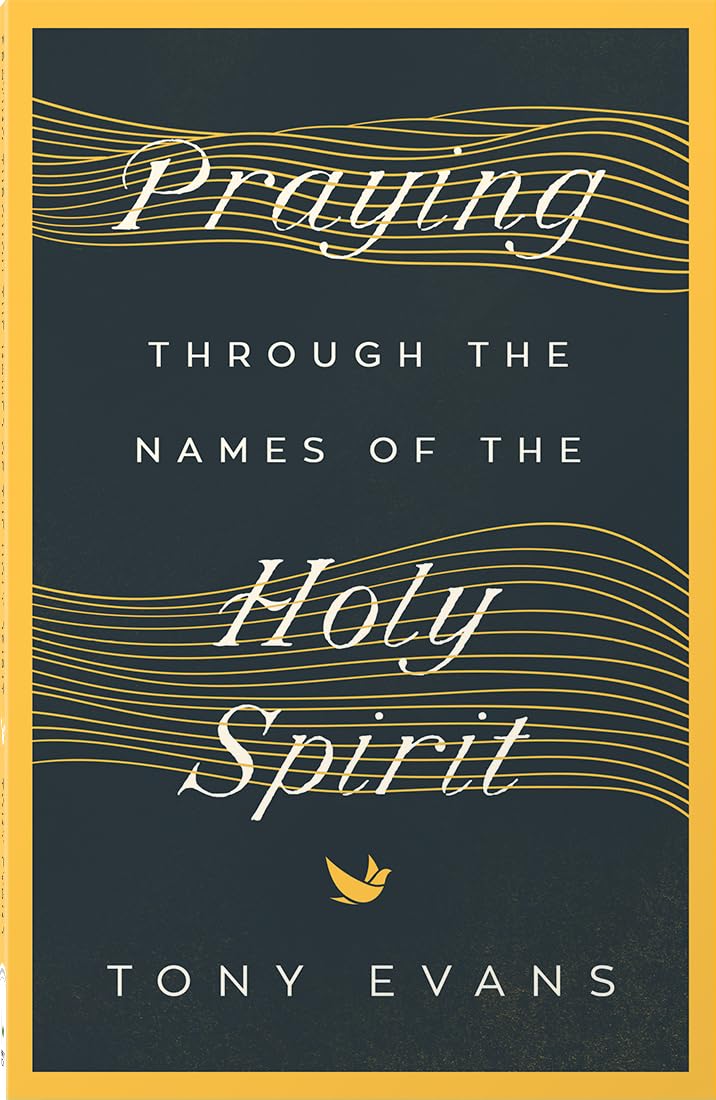 Praying Through the Names of the Holy Spirit (The Names of God Series)