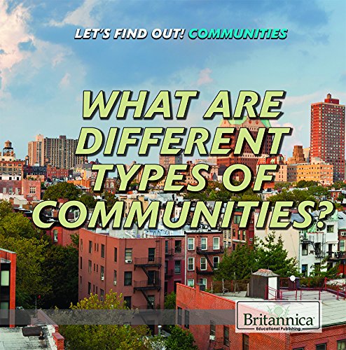 What Are Different Types of Communities? (Let's Find Out!)