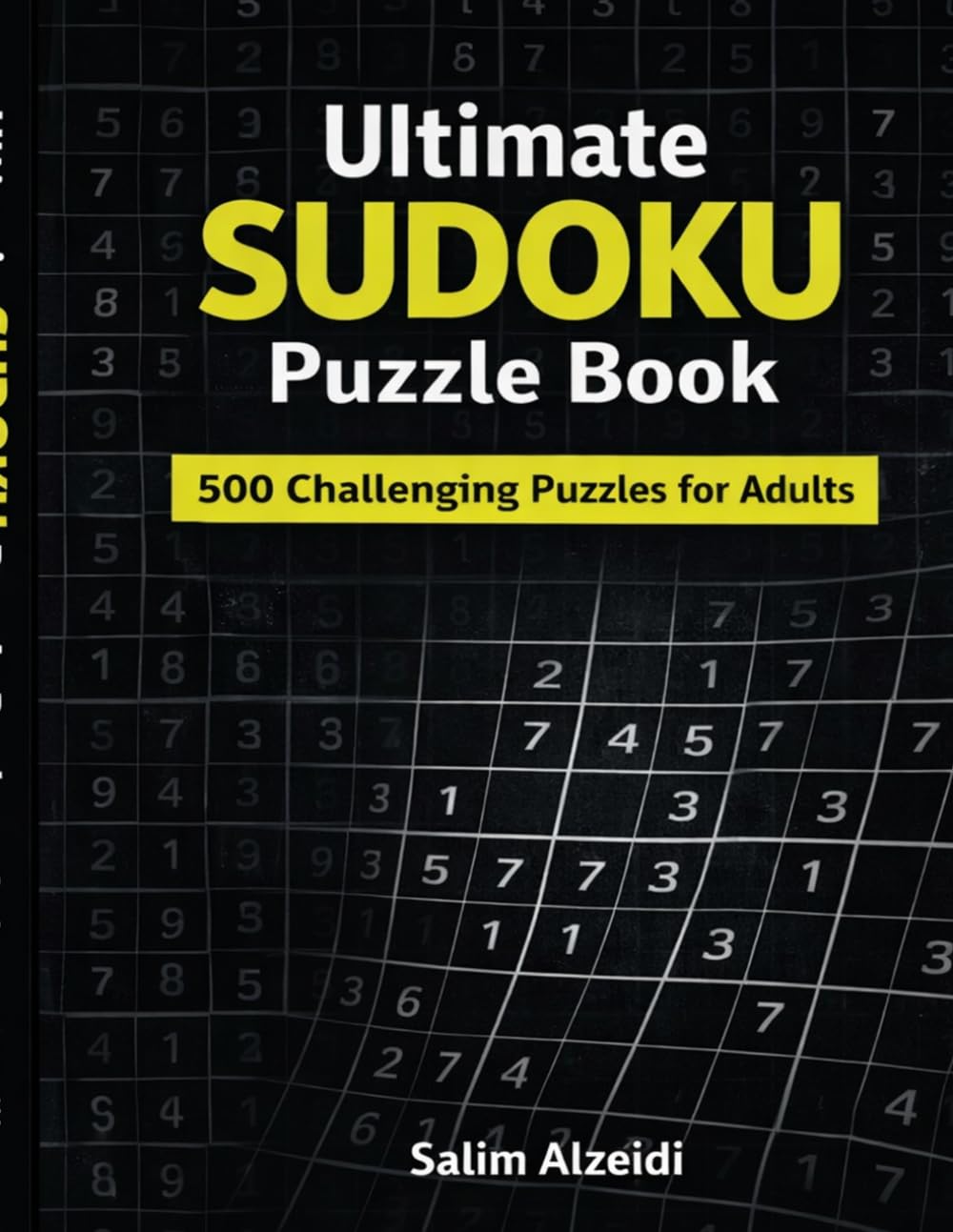 The Ultimate Sudoku Puzzle Book: 500 Challenging Sudoku Puzzles for Adults – Easy, Medium & Hard Levels with Solutions