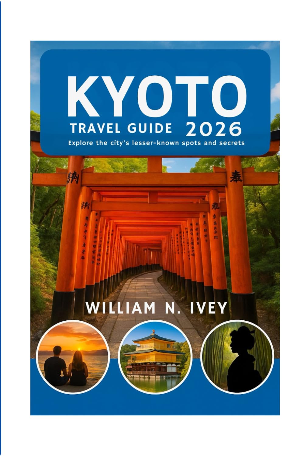 KYOTO TRAVEL GUIDE 2026: Explore the city's lesser-known spots and secrets