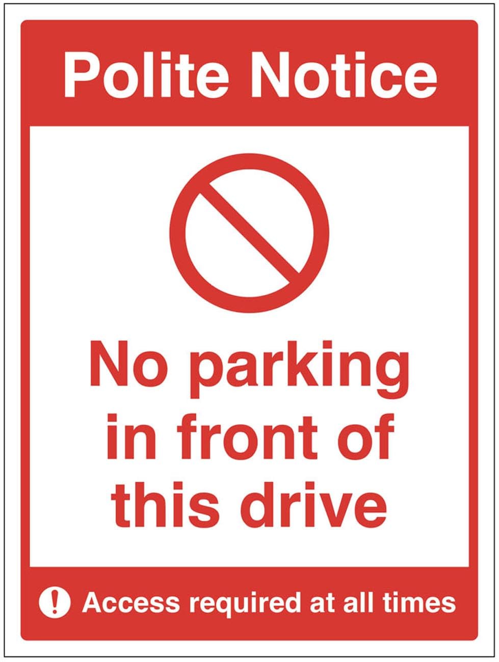 No parking in front of this drive Access required at all times (semi rigid pvc safety sign)