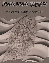 26 Fantasy Armor Tattoo Designs for Fighters 70 Fines Lines Tattoo Designs For The Modern Minimalist (Tattoo Designs Book)