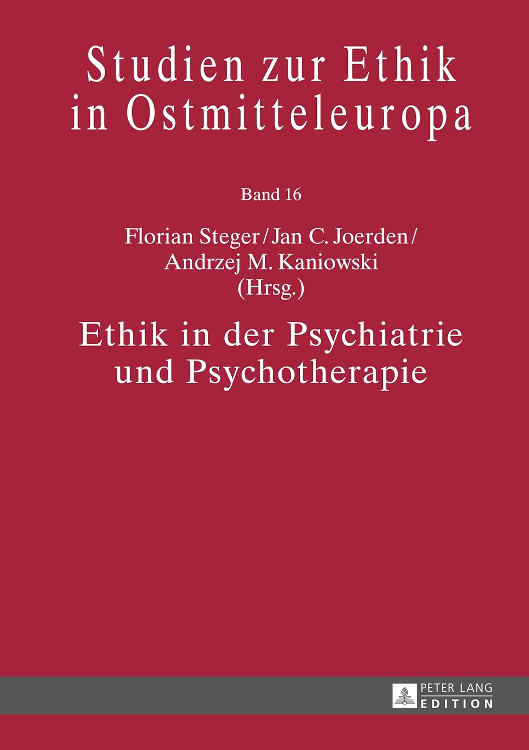 Ethik in der Psychiatrie und Psychotherapie (Studien zur Ethik in Ostmitteleuropa) (German Edition)      New Edition