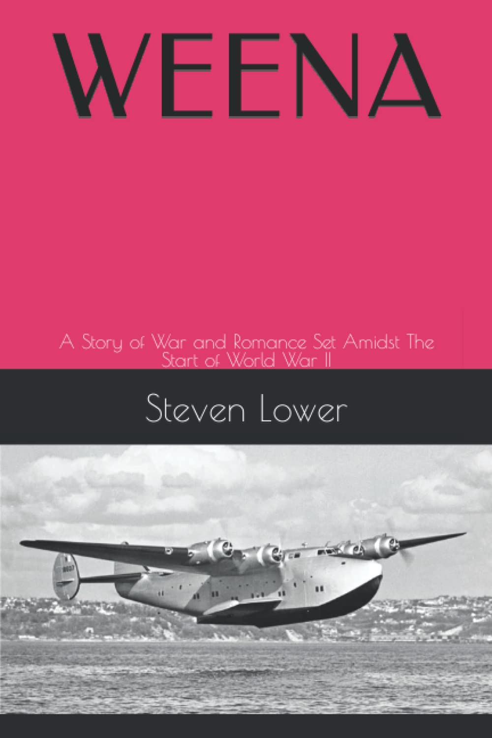 Weena: A Story of War and Romance Set Amidst The Start of