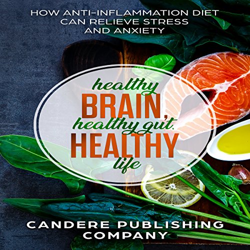 Healthy Brain, Healthy Gut, Healthy Life How AntiInflammatory Diet