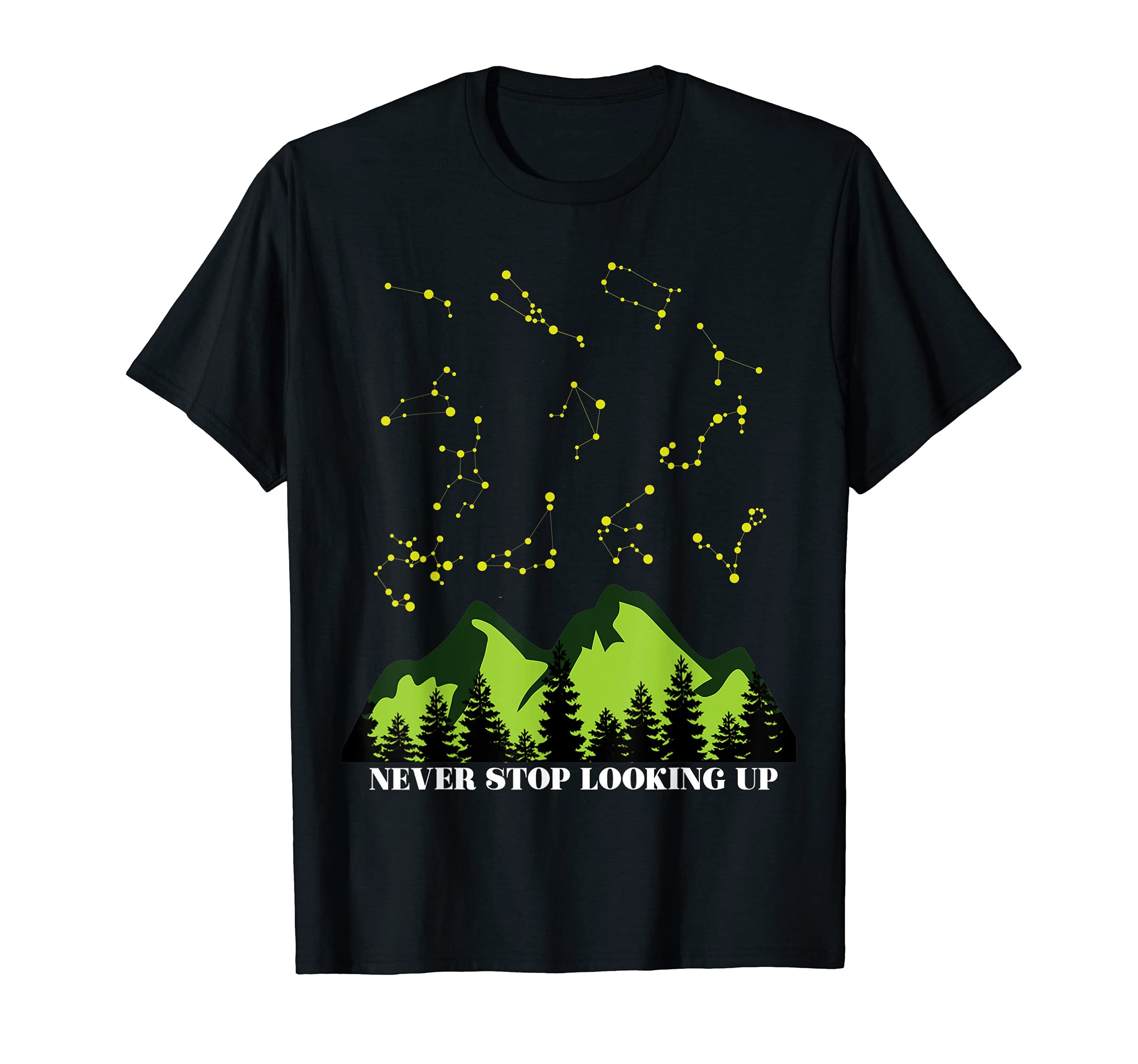 Constellation Quote Never Stop Looking Up NightConstellation Never Stop Looking Up Night Star Astronomy T-Shirt