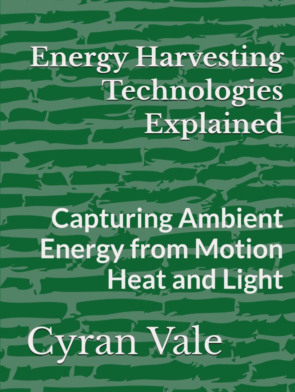 Energy Harvesting Technologies Explained: Capturing Ambient Energy from Motion Heat and Light