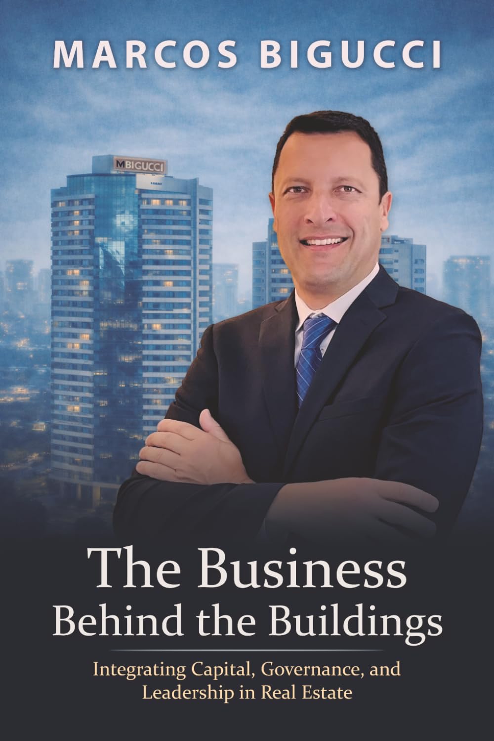 The Business Behind the Buildings: Integrating Capital, Governance, and Leadership in Real Estate