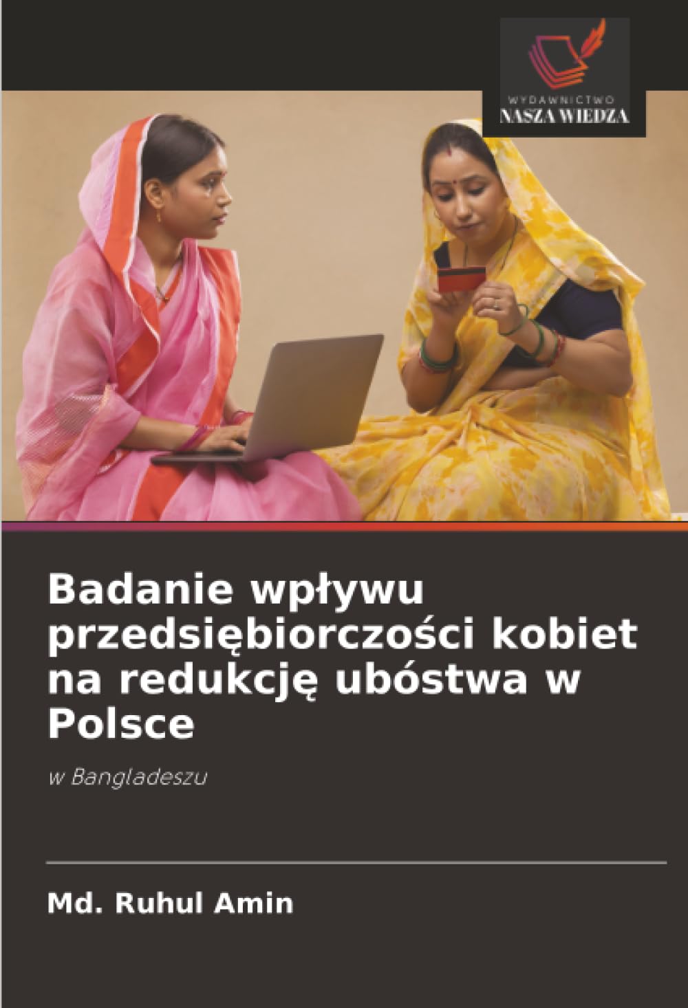 Badanie wpływu przedsiębiorczości kobiet na redukcję ubóstwa w Polsce: w Bangladeszu