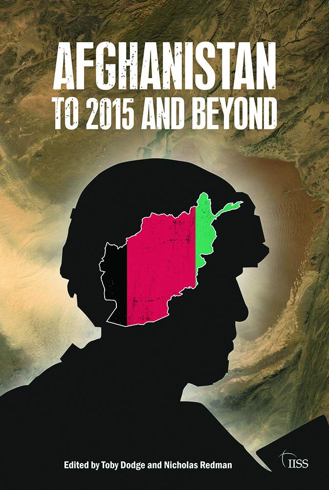 Afghanistan to 2015 and Beyond (The Adelphi books)