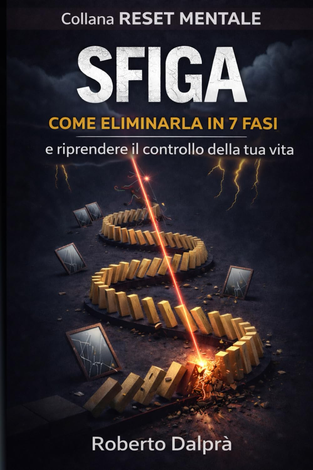 SFIGA: come eliminarla in 7 fasi: e riprendere il controllo della tua vita