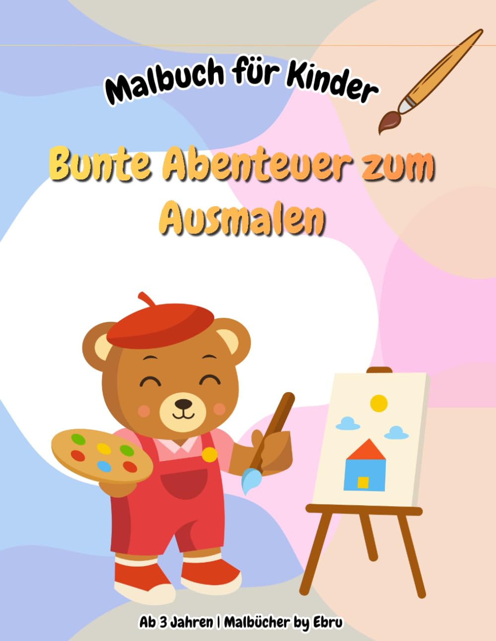 Bunte Abenteuer zum Ausmalen: Malbuch für Kinder ab 3 Jahren mit großen Ausmalflächen, einfachen Motiven und fröhlichen Abenteuerwelten