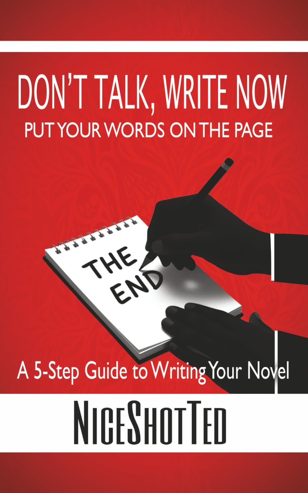 Stop Talking, Write Now!: Put Your Words on the Page