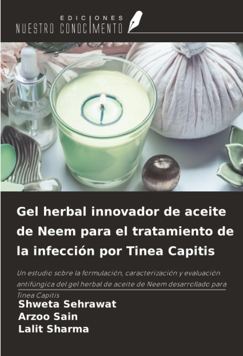 Gel herbal innovador de aceite de Neem para el tratamiento de la infección por Tinea Capitis: Un estudio sobre la formulación, caracterización y ... de Neem desarrollado para Tinea Capitis