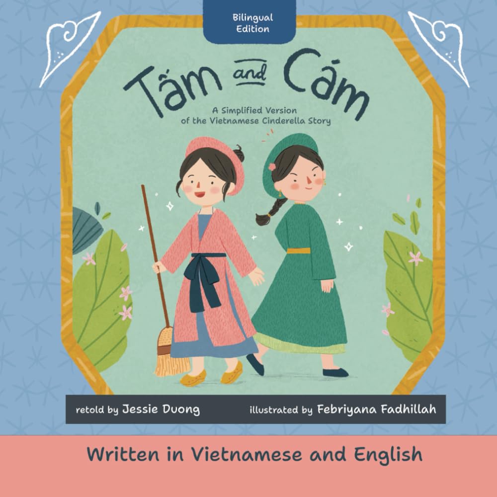 Tam and Cam: A Vietnamese Cinderella Story: Bilingual, Written in Vietnamese and English (Storytime in Vietnamese)