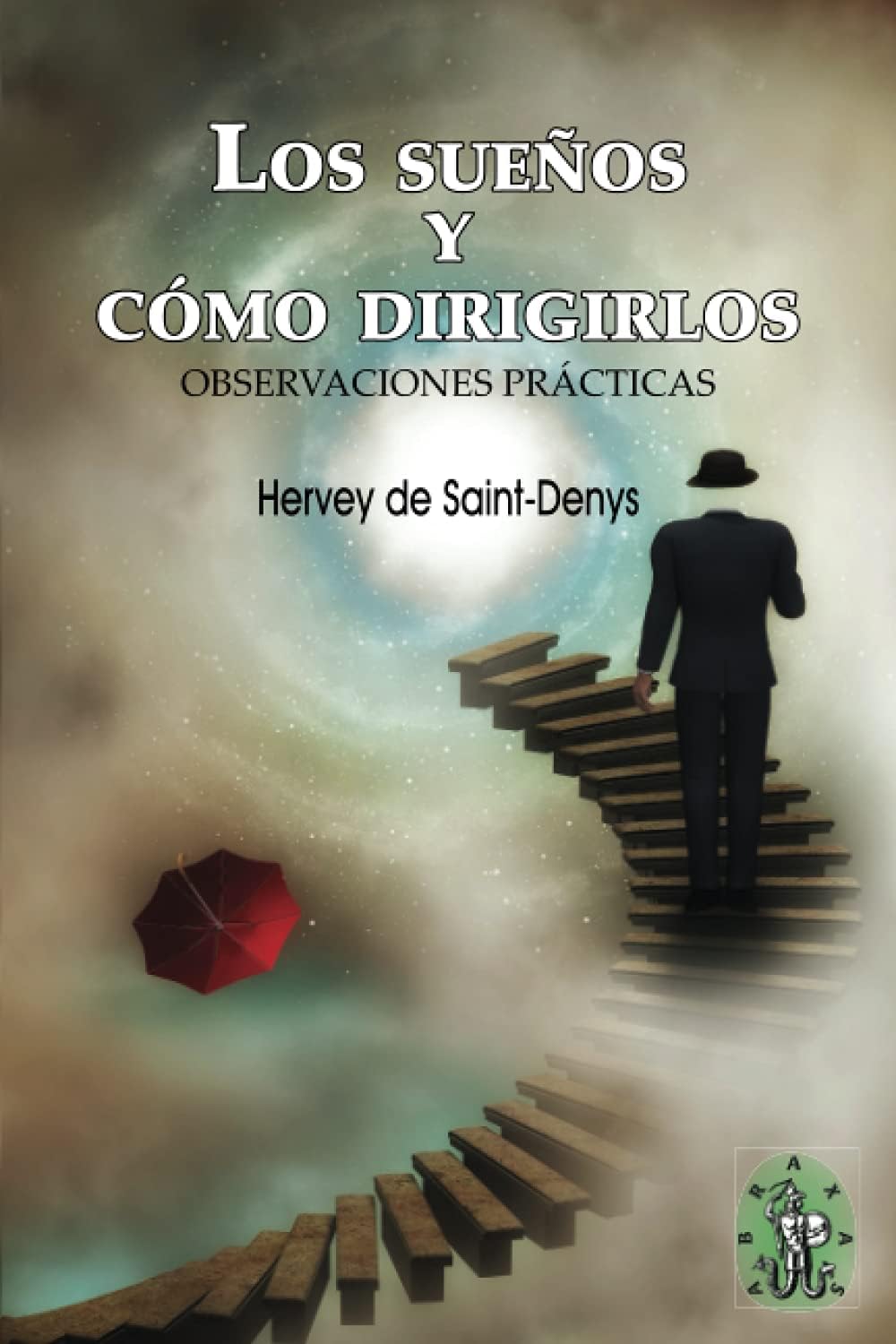 Los sueños y como dirigirlos: Observaciones prácticas