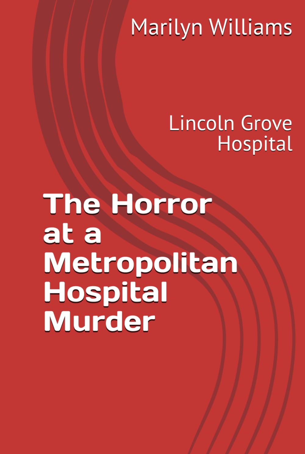 The Horror at a Metropolitan Hospital: Lincoln Grove Hospital (Detective Patrick "Jack" Lynch)