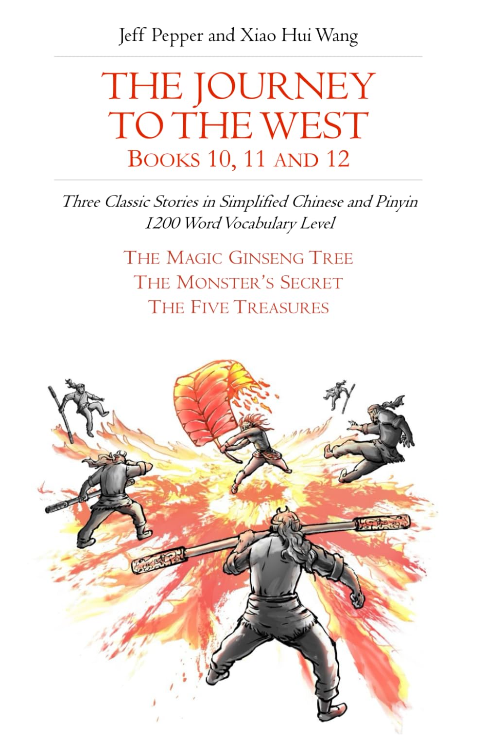 The Journey to the West, Books 10, 11 and 12: Three Classic Stories in Simplified Chinese and Pinyin, 1200 Word Vocabulary Level (Journey to the West in Simplified Chinese)
